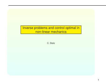 Inverse problems and control optimal in  non-linear mechanics  C. Stolz  1  2  Introduction