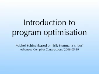 Introduction to  program optimisation  Michel Schinz (based on Erik Stenmans slides)  Advanced