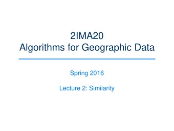 Algorithms for Geographic Data  Spring 2016  Lecture 2: Similarity  Trajectories  Model for the