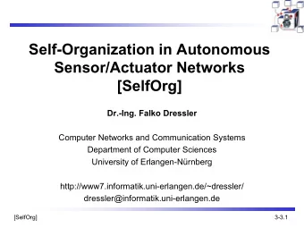 Self-Organization in Autonomous  Sensor/Actuator Networks  [SelfOrg]  Dr.-Ing. Falko Dressler