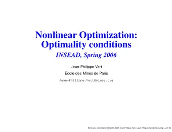 Nonlinear Optimization:  Optimality conditions  INSEAD, Spring 2006  Jean-Philippe Vert  Ecole des