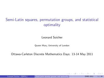 Semi-Latin squares, permutation groups, and statistical  optimality  Leonard Soicher  Queen Mary,