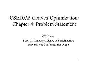 Chapter 4: Problem Statement  CK Cheng  Dept. of Computer Science and Engineering  University of