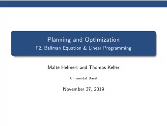 Planning and Optimization  F2. Bellman Equation &amp; Linear Programming  Malte Helmert and Thomas