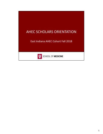 1  Welcome to the AHEC Scholars Program.  Congratulations on being selected for the inaugural