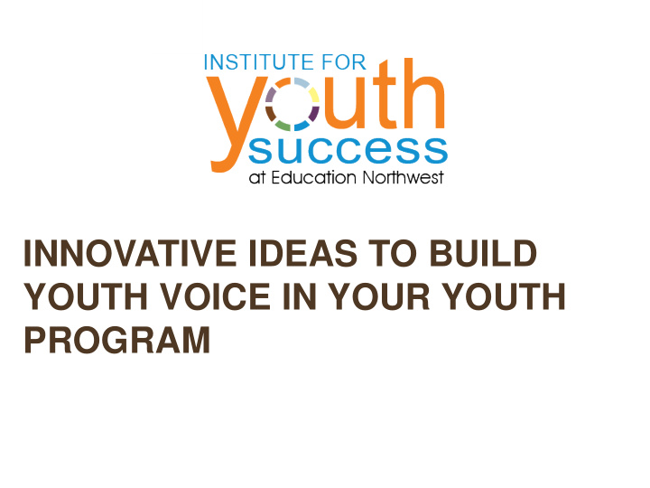 innovative ideas to build youth voice in your youth