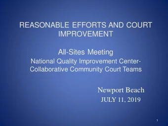 REASONABLE EFFORTS AND COURT  IMPROVEMENT  All-Sites Meeting  National Quality Improvement Center-