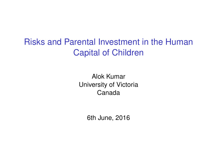 risks and parental investment in the human capital of
