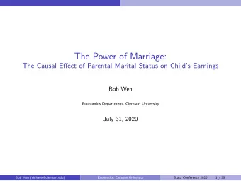 The Power of Marriage:  The Causal Effect of Parental Marital Status on Childs Earnings  Bob Wen
