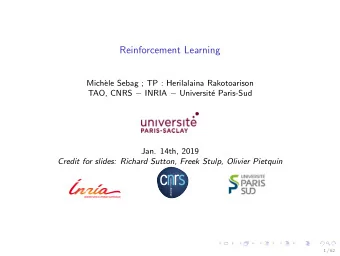Reinforcement Learning  Mich`  ele Sebag ; TP : Herilalaina Rakotoarison TAO, CNRS  INRIA