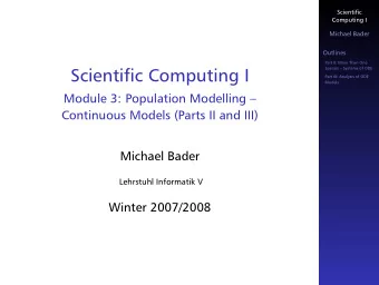 Scientific Computing I  Part III: Analysis of ODE  Models  Module 3: Population Modelling