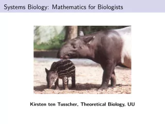 Systems Biology: Mathematics for Biologists  Kirsten ten Tusscher, Theoretical Biology, UU  Chapter