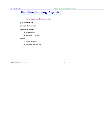 Problem-Solving Agents  Subclass of goal-based agents  goal formulation  problem formulation