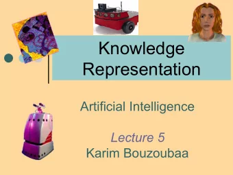 Knowledge  Representation  Artificial Intelligence  Lecture 5  Karim Bouzoubaa  Intelligence - K