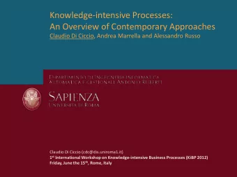 Knowledge-intensive Processes:  An Overview of Contemporary Approaches  Claudio Di Ciccio, Andrea