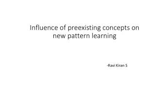 Influence of preexisting concepts on  new pattern learning  -Ravi Kiran S  A Sim  imil  ilar