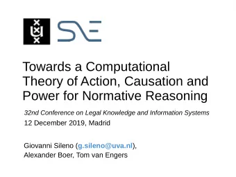 Towards a Computational  Theory of Action, Causation and  Power for Normative Reasoning  32nd