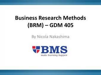 (BRM)  GDM 405  By Nicola Nakashima  Topics  Project Proposal Assessment brief  How to