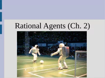 Rational Agents (Ch. 2)  Announcements  Homework 1 will be posted later  tonight/tomorrow (due next