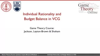 Individual Rationality and  Budget Balance in VCG  Game Theory Course:  Jackson, Leyton-Brown &amp;