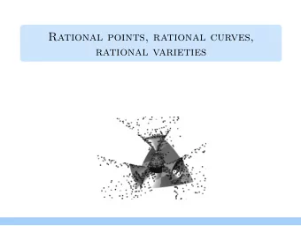 Rational points, rational curves,  rational varieties  Rational and integral points  We study