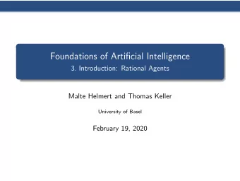 Foundations of Artificial Intelligence  3. Introduction: Rational Agents  Malte Helmert and Thomas