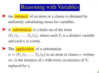 Reasoning with Variables  An instance of an atom or a clause is obtained by  uniformly