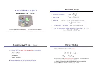 Probability Recap  CS 188: Artificial Intelligence  Hidden Markov Models  Conditional probability