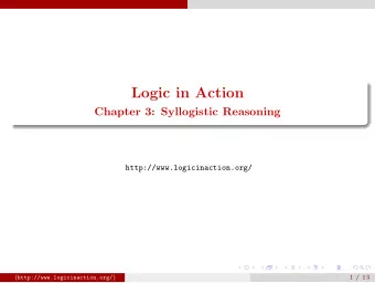 Logic in Action  Chapter 3: Syllogistic Reasoning  http://www.logicinaction.org/ (