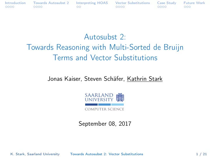 autosubst 2 towards reasoning with multi sorted de bruijn