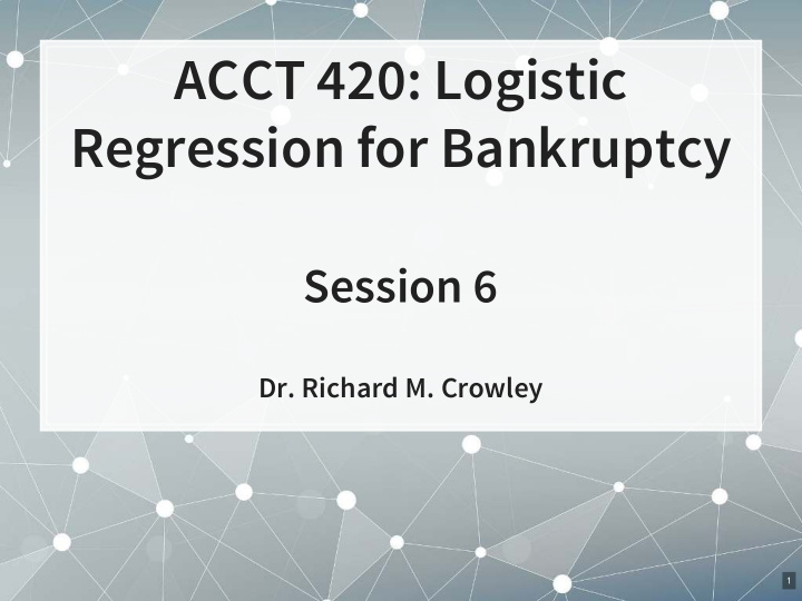 acct 420 logistic regression for bankruptcy