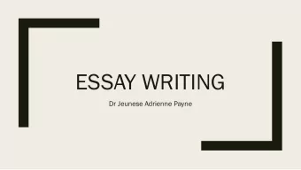 ESSAY WRITING  Dr Jeunese Adrienne Payne  When we teach children to write, they also  learn to