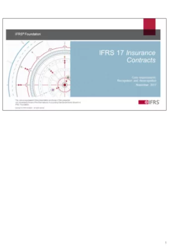 1  Further information:  go.ifrs.org/IFRS-17-implementation and  IFRS 17 webcasts youtube playlist:
