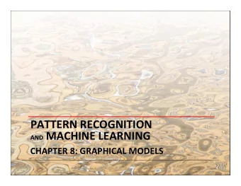 PATTERNRECOGNITION AND MACHINELEARNING  CHAPTER8:GRAPHICALMODELS