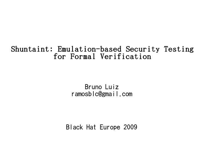 shuntaint emulation based security testing for formal