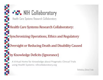 Health Care Systems Research Collaboratory:  Synchronizing Operations, Ethics and Regulatory