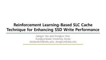 Reinforcement Learning-Based SLC Cache  Technique for Enhancing SSD Write Performance  Sangjin Yoo
