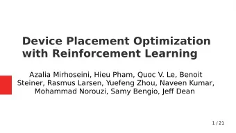 Device Placement Optimization  with Reinforcement Learning  Azalia Mirhoseini, Hieu Pham, Quoc V.