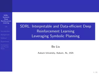 SDRL: Interpretable and Data-efficient Deep  Liu  Reinforcement Learning  Introduction  Background