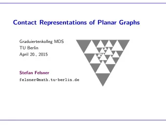 Contact Representations of Planar Graphs  Graduiertenkolleg MDS  TU Berlin  April 20., 2015  Stefan
