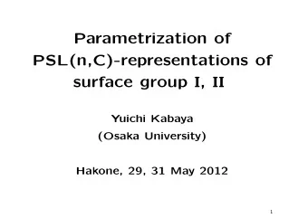 Parametrization of  PSL(n,C)-representations of  surface group I, II  Yuichi Kabaya  (Osaka