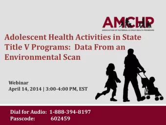 Adolescent Health Activities in State  Title V Programs:  Data From an  Environmental Scan  Webinar