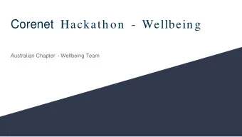 Corenet Hackath on   - Wellbein g  Australian Chapter  - Wellbeing Team  Problem Statement Problem