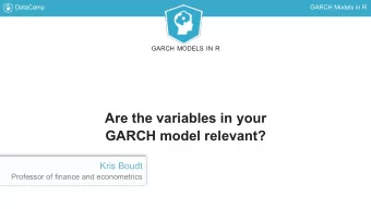Are the variables in your  GARCH model relevant?  Kris Boudt  Professor of finance and econometrics