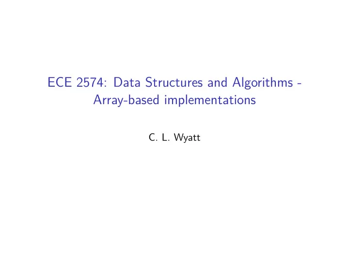 ece 2574 data structures and algorithms array based