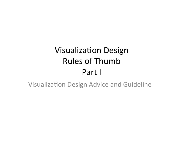 visualiza on design rules of thumb part i