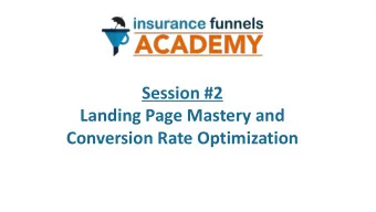 Session #2  Landing Page Mastery and  Conversion Rate Optimization  Todays Training Will Help