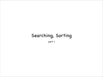 Searching, Sorting  part 1  Week 3 Objectives  Searching: binary search  Comparison-based