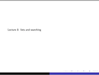 Lecture 8: lists and searching Predicting l Let l = list(range(10)) . What does l equal after the