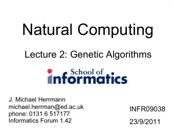 Natural Computing  Lecture 2: Genetic Algorithms  J. Michael Herrmann  michael.herrman@ed.ac.uk